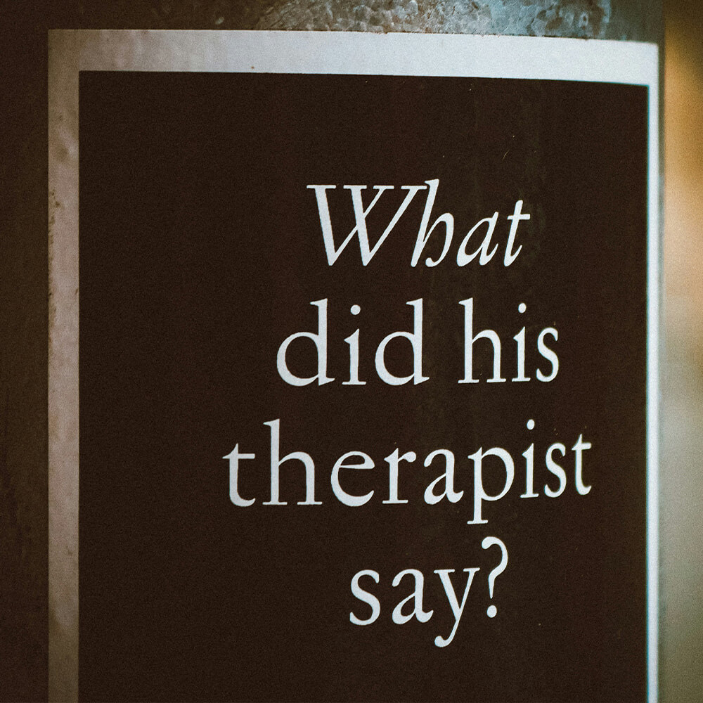 What did his therapist say? - Inner Oak Therapy Psychotherapy
